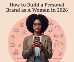 How to Build a Personal Brand as a Woman in 2026